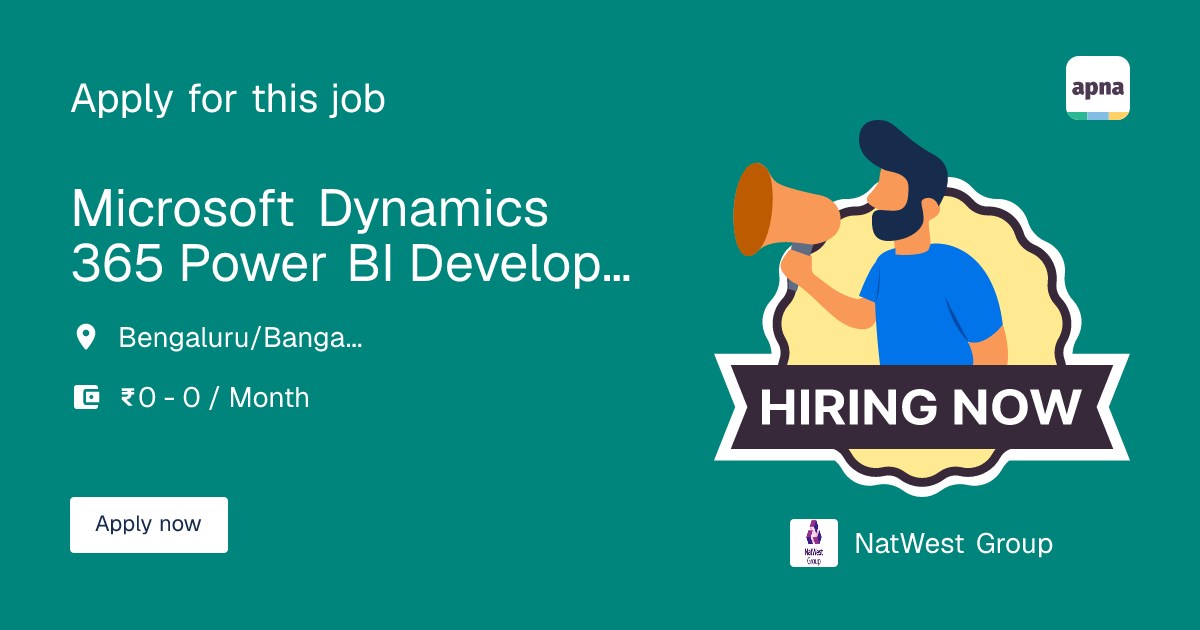 Microsoft Dynamics 365 Power BI Developer Job at NatWest Group in